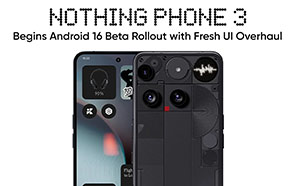 Nothing Phone (3) Begins Android 16 Beta Rollout with Latest Features & UI Tweaks 