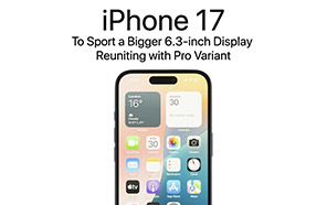 Apple iPhone 17 Tipped to Sport Bigger 6.3-inch Display Reuniting with Pro Variant