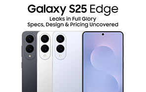 Samsung Galaxy S25 Edge Leaks in Full Glory; Specs & Pricing Revealed Ahead of Launch Samsung Galaxy S25 Edge Leaks in Full Glory; Specs & Pricing Revealed Ahead of Launch