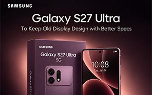 Samsung Galaxy S27 Ultra to Retain Familiar Display Design with Better Specs