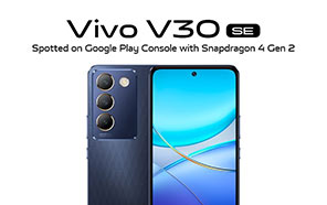 Vivo V30 SE Spotted on Google Play Console with 8GB RAM & Snapdragon 4 Gen 2 