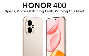 Honor 400 Leaked with Specs, Colors, and Price Tag; Launch Imminent in May
