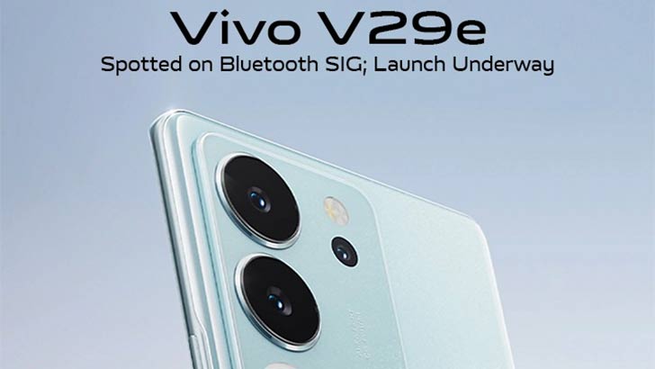 Vivo V29e Signs on to Bluetooth SIG Database Launch Underway with