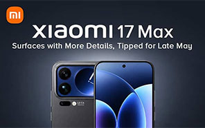 Xiaomi 17 Max Surfaces with More Details, Launch Tipped for Late May