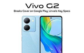 Vivo G2 Breaks Cover on Google Play Console; Unveils Design and Key Specs 