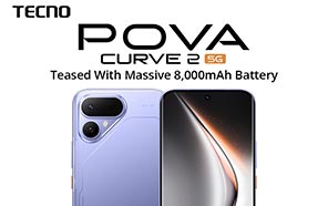 Tecno Pova Curve 2 Battery Teased at Around 8,000mAh & Frame Less Than 8mm Thin