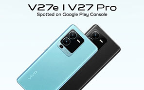 Vivo V27 Pro and V27e Indexed on Google Play Console; Display and Chipset Specifications Confirmed 