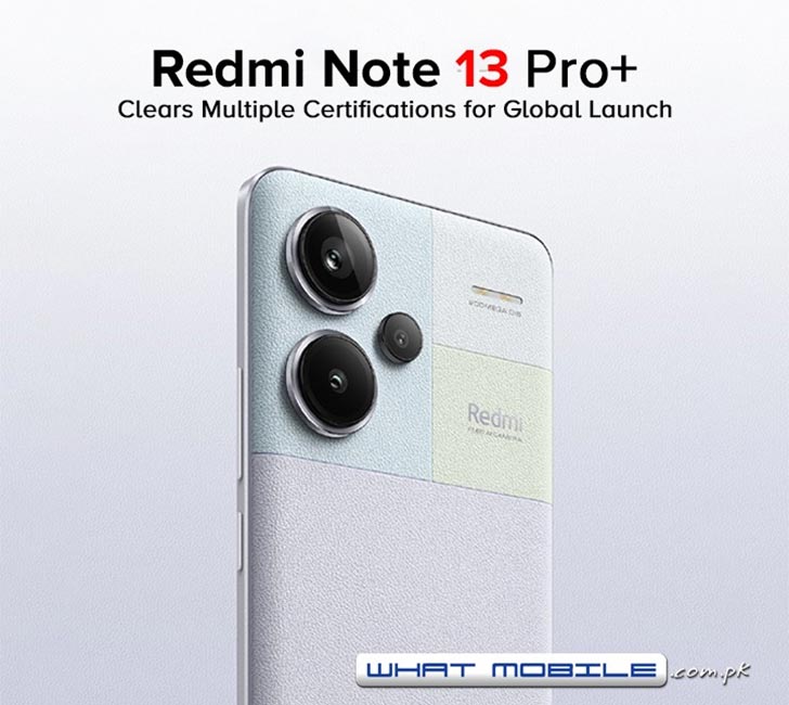 Xiaomi Redmi Note 13 Pro+ Spotted on BIS; Global Debut On the Horizon -  WhatMobile news