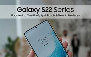Samsung Galaxy S22 Series Updated to One UI 6.1; April Patch & New AI Features 