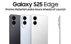 Galaxy S25 Edge Promo Material Leaks Hours Ahead of Launch with Key Details