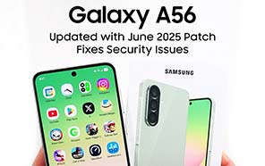 Samsung Galaxy A56 Updated with June 2025 Patch; Fixes Minor Security Issues