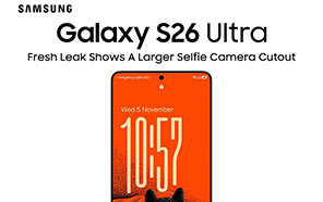 Samsung Galaxy S26 Ultra Might Bring a Noticeably Larger Selfie Camera Hole 