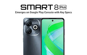 Infinix Smart 8 Plus Emerges on Google Play Console; Here are the Unveiled Key Specs 