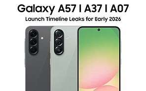 Galaxy A57, A37, and A07 5G Reportedly Getting an Early Launch; Timeline Leaks 