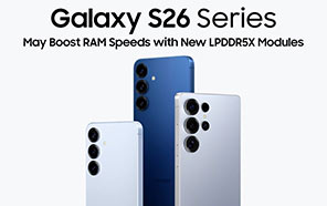 Samsung Galaxy S26 Series May Boost RAM Speeds with New LPDDR5X Modules