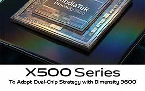 Vivo X500 Series Could Adopt Dual-Chip Strategy with Dimensity 9600 and 9600 Pro