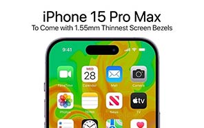 Apple iPhone 15 Pro Max Might Shatter the Record for Thinnest Screen-Bezel in Existence 