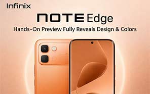Infinix Note Edge Hands-on Preview Fully Reveals Design and Color Variants