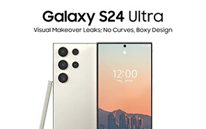 Samsung Galaxy S24 Ultra All Set for a Visual Makeover; No Curves, Boxy Design 