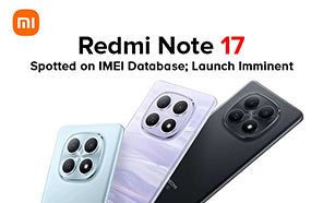 Xiaomi Redmi Note 17 Appears in Official IMEI Listing; Reveals the Name & Model
