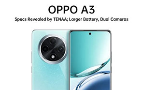 Oppo A3 Specs Revealed by TENAA; Larger Battery, Dual Cameras, and Versatile Storage 