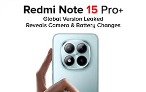Redmi Note 15 Pro+ Global Version Leaked; Reveals Camera & Battery Changes 