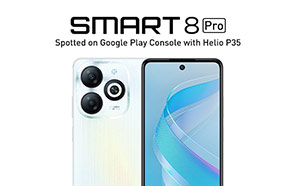 Infinix Smart 8 Pro Hosts an Older Helio P35 Chipset; Google Play Console Reveals Specs  