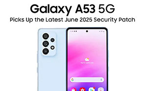 Samsung Galaxy A53 5G Picks Up the Latest June 2025 Security Patch