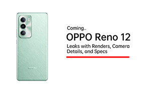 Oppo Reno 12 in the Works; Leaked with Renders, Camera Details, and Specs