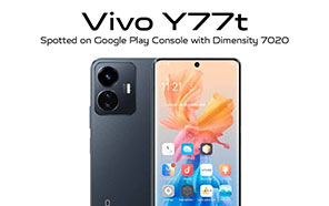 Vivo Y77t Feature Highlights Via Google Play Console; Dimensity 7020 Chip, 12GB RAM 