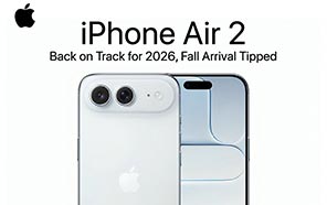 Apple iPhone Air 2 Back on the Roadmap for 2026; Leak Claims Fall Arrival Next Year